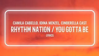 Camila Cabello Idina Menzel Cinderella Cast  Rhythm Nation  You Gotta Be Lyrics [upl. by Oterol]