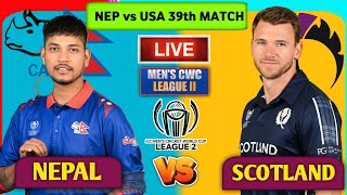 NEPAL VS SCOTLAND CWC LEAGUE 2 LIVE  NEPAL VS SCOTLAND LIVE  CWC LEAGUE 2 MATCH 39TH LIVE SCORE [upl. by Fabria]