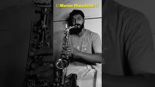 MARMA BHANDATALI IN SAXOPHONE 🎷❤️ music instagramstories reels youtubeshorts youtube [upl. by Aynav]