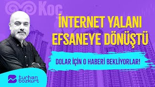 İnternet yalanı efsaneye dönüştü dolar için o haberi bekliyorlar  Turhan Bozkurt [upl. by Orr]