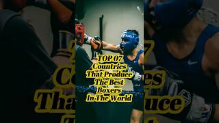 TOP 07 Countries That Produce The Best Boxers In The World 😍🌍🥊️🎉️ shorts boxing best boxers [upl. by Tien]