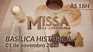 Missa  Basílica Histórica de Aparecida 18h 01112023 [upl. by Fifi]