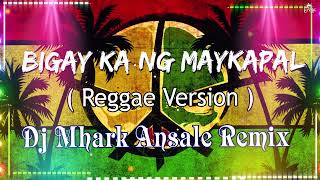 Bigay Ka Ng Maykapal  Reggae Remix Version   DJ Bombom ft DJ Mhrak Ansale [upl. by Kreis]