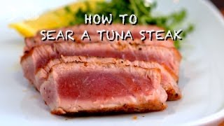 How to Sear a Tuna Steak [upl. by Irving79]