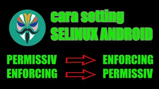 cara setting selinux android permissiv ke enforcing [upl. by Maccarone57]