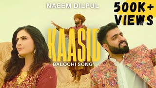 Naeem Dilpul  Kaasid  Cover  Official Music Video ft Shaista Sanam [upl. by Eddra383]