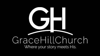 GraceHill Church [upl. by Lletnohs]