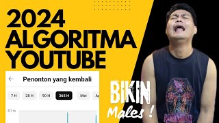 Algoritma YouTube 2024  Bikin Males Ngonten  Sharing soal YouTube [upl. by Eiryt]