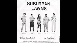 Suburban Lawns  My Boyfriend B side of Gidget Goes To Hell single 1979 [upl. by Watt]