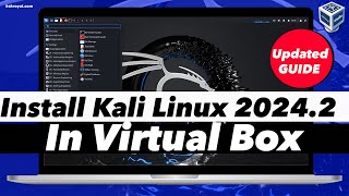 How To Install Kali Linux 2024 in VirtualBox  Kali Linux 20242 [upl. by Donnell647]