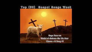 Top 50 Gospel songs week  Sagu Rem Wa [upl. by Ayarahs477]