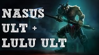 I Love Nasus Way to Much Nasus Ult and Lulu Ult [upl. by Nilya776]