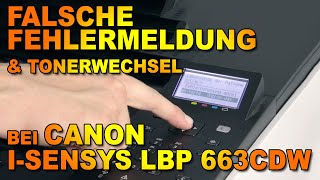 Falsche Fehlermeldung nach Kartuschenwechsel bei Canon ISensys LBP 663 Cdw [upl. by Attenev]