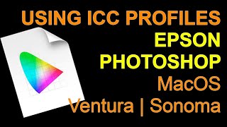 How to Use Color ICC Profiles Photoshop Epson MacOS Ventura Sonoma [upl. by Sessylu]