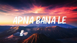 Arijit Singh  Apna Bana Le Lyrics [upl. by Yrellih]