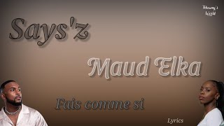 Saysz ft Maud Elka  Fais comme si paroleslyrics [upl. by Haggai]