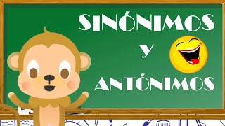 LOS SINÓNIMOS Y ANTÓNIMOS PARA NIÑOS 😜 vídeo educativo para niños [upl. by Moss]