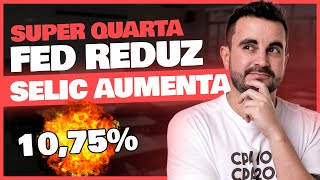 SUPER QUARTA FED REDUZ E SELIC AUMENTA PARA 1075  Questões de Prova 🔥 [upl. by Yenoh]