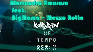 Alessandra Amoroso feat BigMama – Mezzo Rotto Kolbrin Up Tempo Remix [upl. by Ybrek]