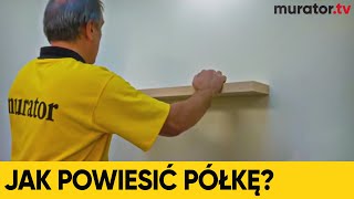 Jak powiesić półkę na książki i bibeloty  DOMOWE SOS [upl. by Aketahs]