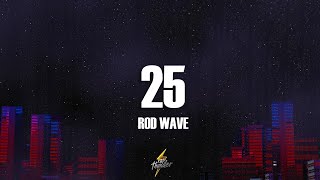 Rod Wave  25 Lyrics [upl. by Lula]