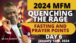 MFM Quenching The Rage Fasting And Prayer 12th January 2024  Day 6 Prayer Points by Dr DK Odukoya [upl. by Yhprum927]