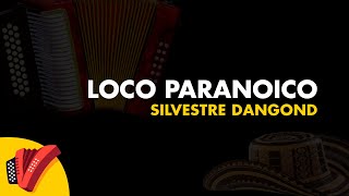 Loco Paranoico Silvestre Dangond amp Rolando Ochoa Video Letra  Sentir Vallenato [upl. by Addison302]