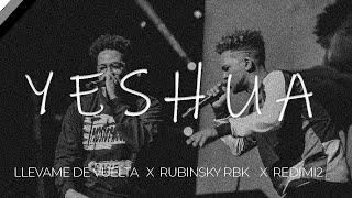 Yeshua  Redimi2 ft Rubinsky Rbk y Llevame de vuelta Mashup [upl. by Eyoj]