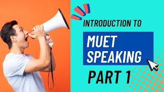 MUET Speaking Part 1  Introduction [upl. by Aned]