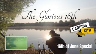 The Glorious 16th  16th of June Special  Carp Syndicate Fishing in 2023 carpingkev ​ [upl. by Helsell]