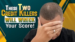 These Two Credit Killers Will Wreck Your Score [upl. by Meridith]