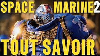 TOUT SAVOIR SUR WARHAMMER 40000 SPACE MARINE 2 [upl. by Nerahs]