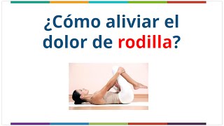 ¿Cómo aliviar el dolor de rodilla Remedios caseros para los dolores de rodilla [upl. by Eibocaj349]