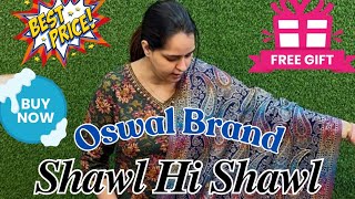 🎉 Shawl Hi Shawl 🥳 OSWAL BRAND ke 500 Rs mein ✨️ FREE Shawl 💃 Jaldi Book Kro Limited Time Offer [upl. by Ahsinirt977]