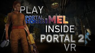 Play Portal Stories Mel inside Portal 2 VR [upl. by Azilanna]