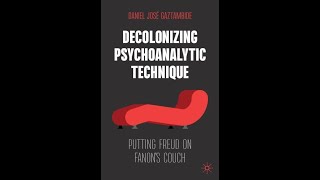 1 Fanon Lacan and the Decolonial Derek interview Daniel Gaztambide Technique via Fanon amp Lacan [upl. by Mavilia]