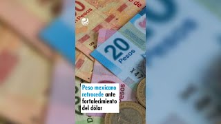 Peso mexicano retrocede ante fortalecimiento del dólar [upl. by Eelesor277]