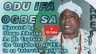 Odu Ifa Ogbe Sa amp Eji Ogbe narrated by Oluwo Adesina as he Explains the Usefulness of Ifa [upl. by Animsay]