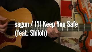 sagun  Ill Keep You Safe feat Shiloh Guitar tutorial with tab [upl. by Nnyllaf225]