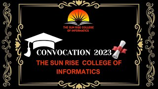 CONVOCATION 2023SUN RISE ANNUAL FESTIVAL 2023THE SUN RISE COLLEGE OF INFORMATICS [upl. by Asilehc262]