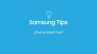 Samsung Tips ¿Qué es Smart Hub [upl. by Nojed21]