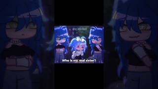 Who is my real sister gacha gachaclub gachameme gachalife trend [upl. by Ailecnarf]