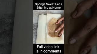 sweat Pads Stitching at Home with Sponge [upl. by Aynom]