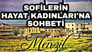 SOFİLERİN HAYAT KADINLARINA SOHBETİ [upl. by Boeschen]