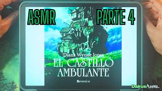 Lectura Susurrada El Castillo Ambulante Diana Wynne Jones Parte 4 ASMR [upl. by Adnahsar420]