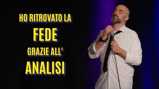 Ho Ritrovato LA FEDE grazie allANALISI standupcomedy comedy [upl. by Albertson]