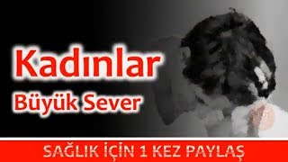 Kadınlar Büyük Sever [upl. by Zakarias]