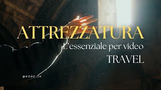 Attrezzatura VIDEO ESSENZIALE per viaggi  Facciamo lo zaino insieme  Video Travel [upl. by Irbmac]