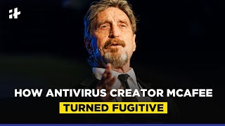 John McAfee How Antivirus Creator McAfee Turned Fugitive [upl. by Grenier]