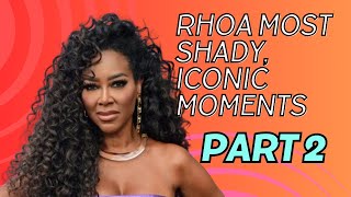 RHOA Most Shady Iconic Moments Part 2 [upl. by Stanfield]